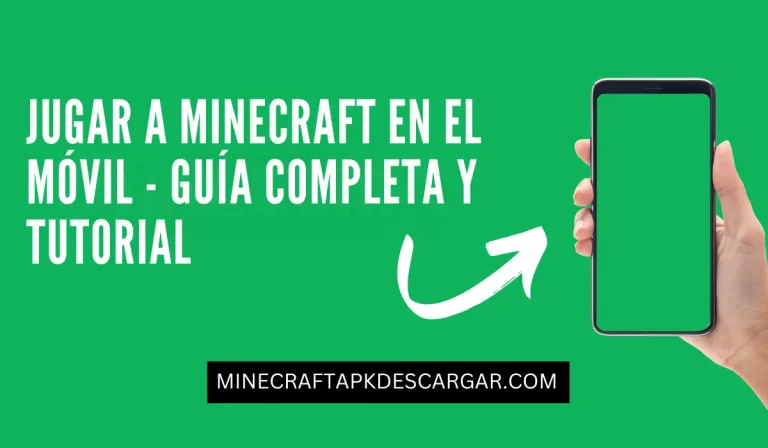 Jugar a Minecraft en el móvil - Guía completa y tutorial